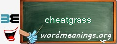 WordMeaning blackboard for cheatgrass